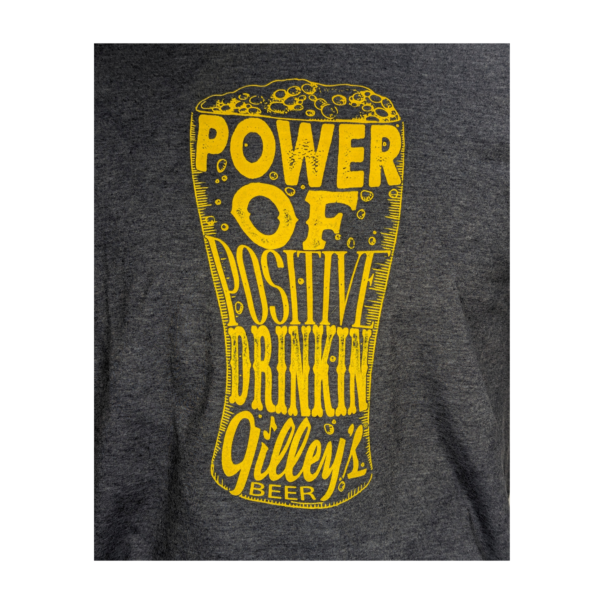 Gilley's Beer Shirt -Power of Positive Drinkin' Close Up